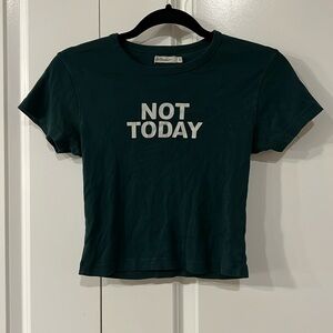 Lightly worn green “not today” suite Benedict size S babydoll crop tee